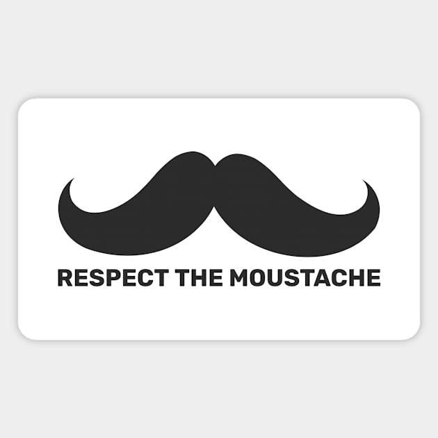 Respect The Moustache Magnet by Tip Top Tee's